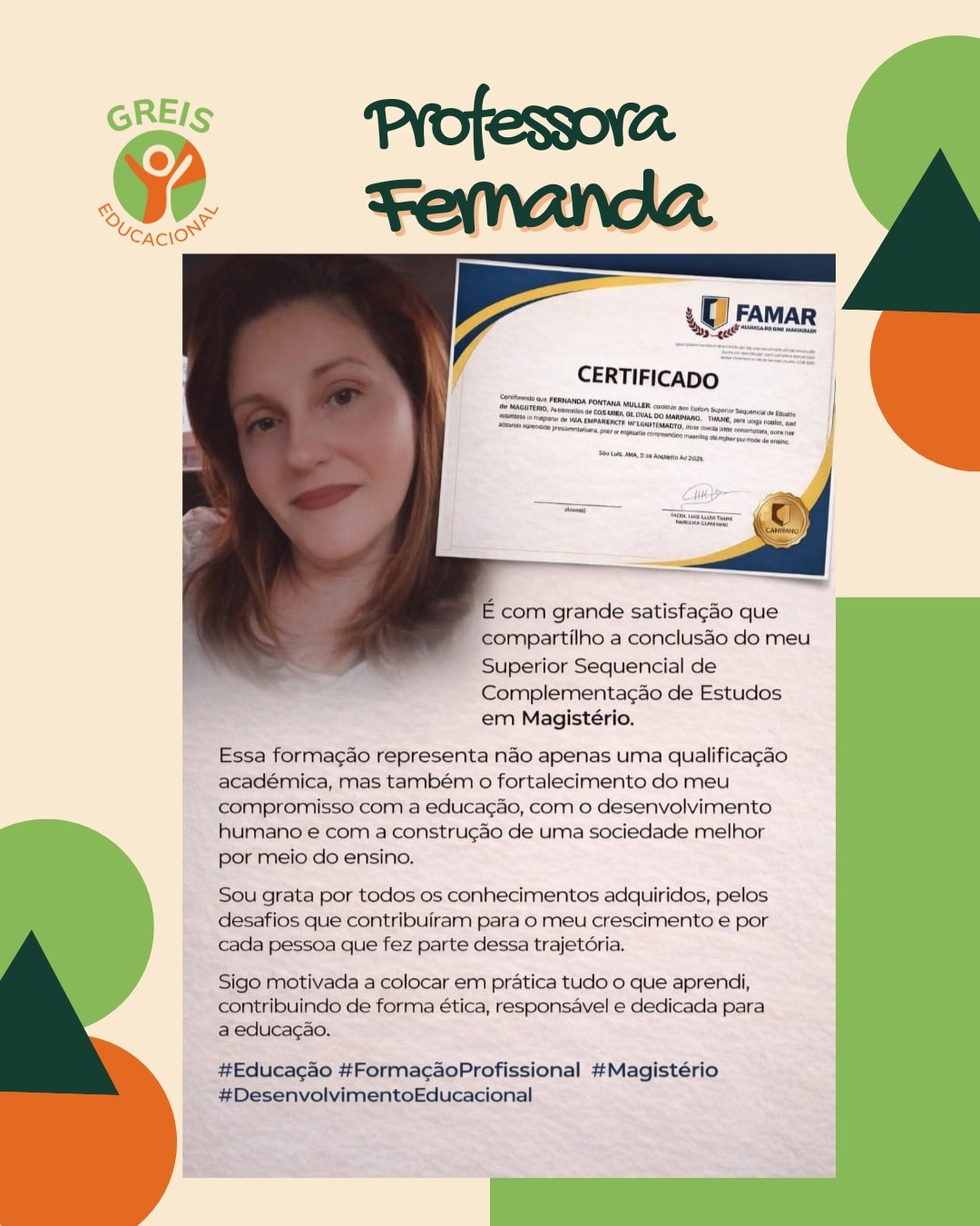 Depoimento da professora Fernanda: conclusão do Superior Sequencial em Magistério com certificado.