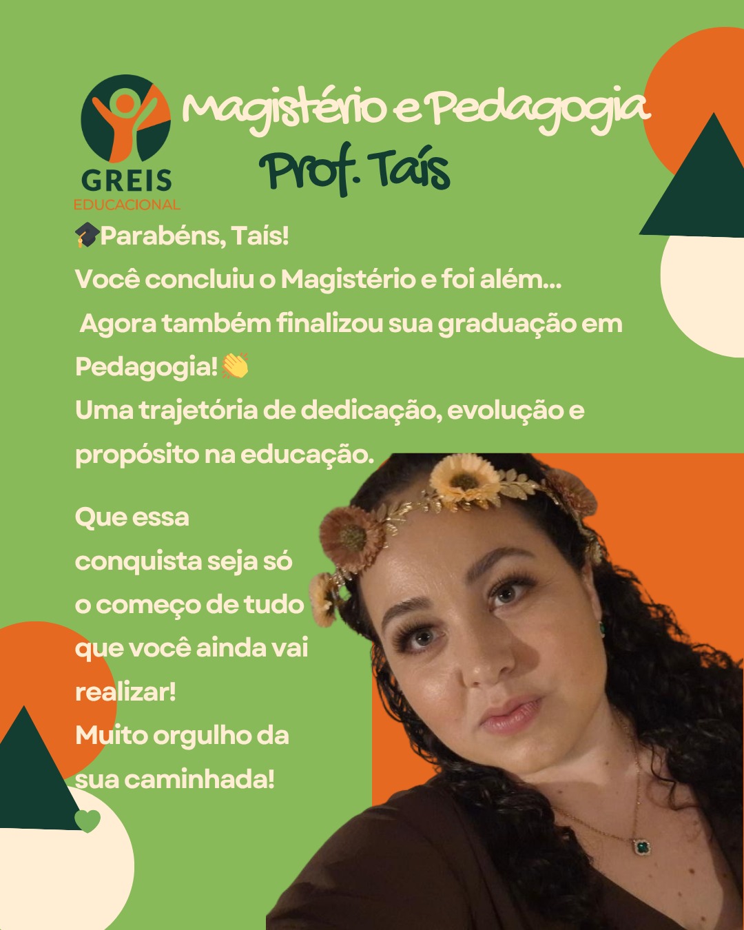 Depoimento da professora Taís: concluiu o Magistério e a graduação em Pedagogia.