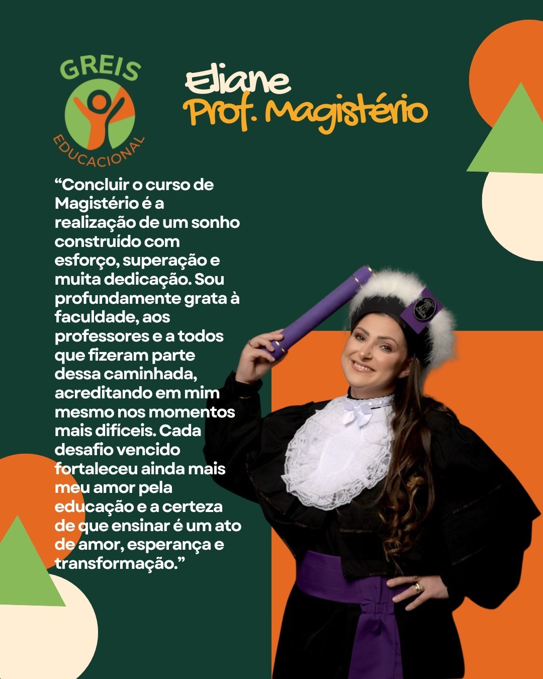Depoimento da professora Eliane: formatura no curso de Magistério.