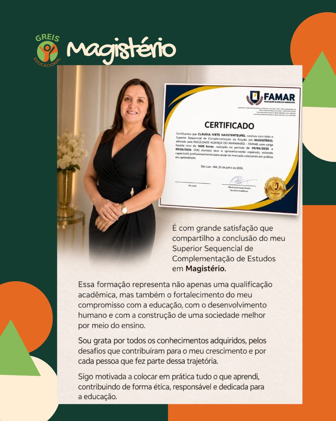 Depoimento da professora Cláudia: conclusão do Superior Sequencial em Magistério com certificado.